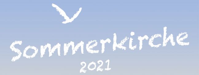 Sommerkirche 2021
